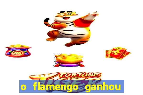 o flamengo ganhou ou perdeu hoje